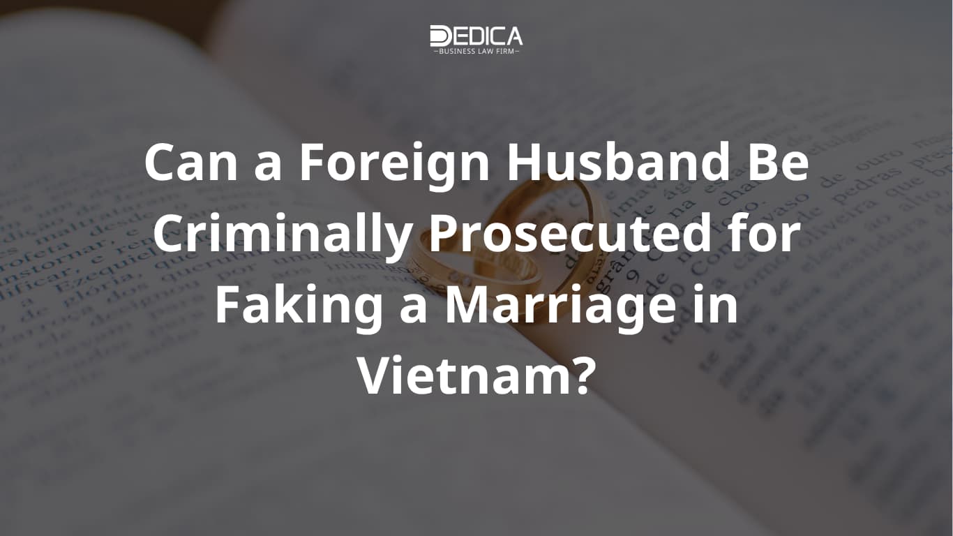 Bị chồng nước ngoài lừa kết hôn giả ở Việt Nam có thể truy cứu trách nhiệm hình sự?