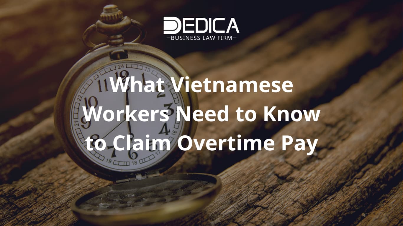 What Vietnamese Workers Need to Know to Claim Overtime Pay