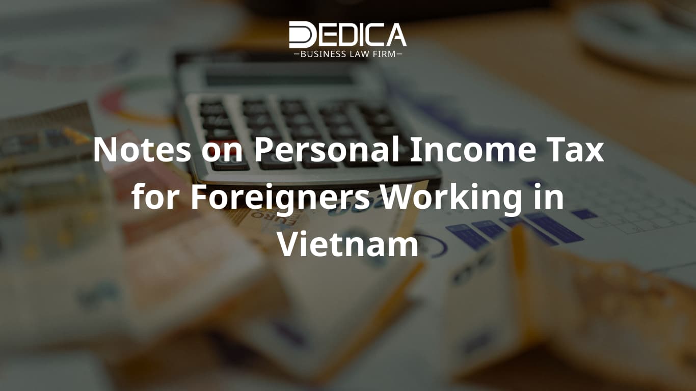 Notes on Personal Income Tax for Foreigners Working in Vietnam