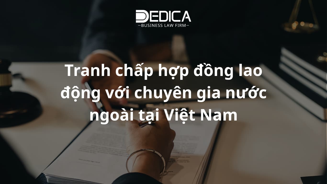 Labor contract dispute with foreign experts in Vietnam