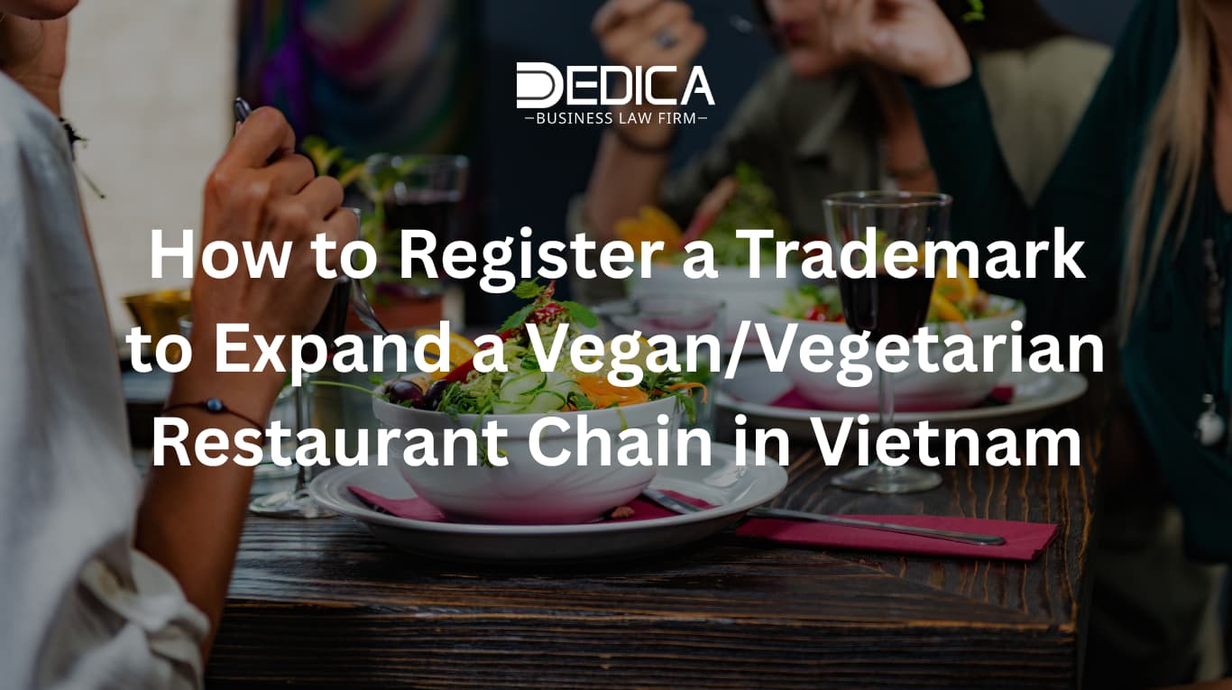 How to Register a Trademark to Expand a Vegan/Vegetarian Restaurant Chain in Vietnam