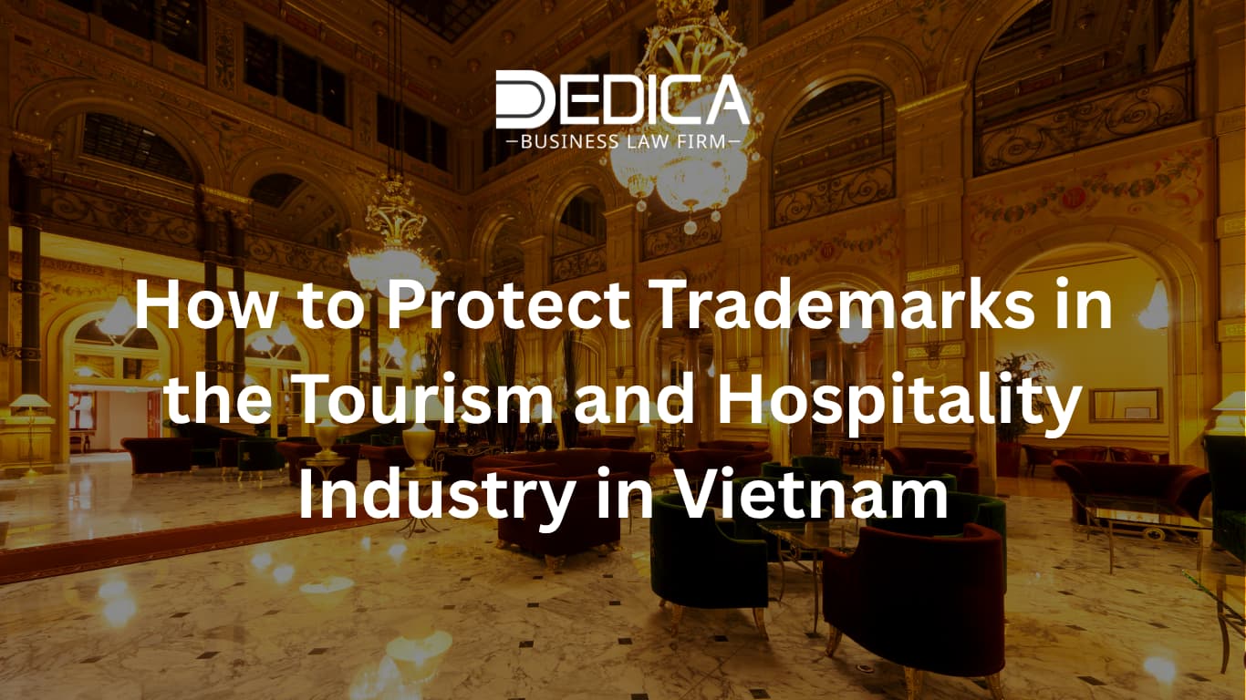 How to Protect Trademarks in the Tourism and Hospitality Industry in Vietnam