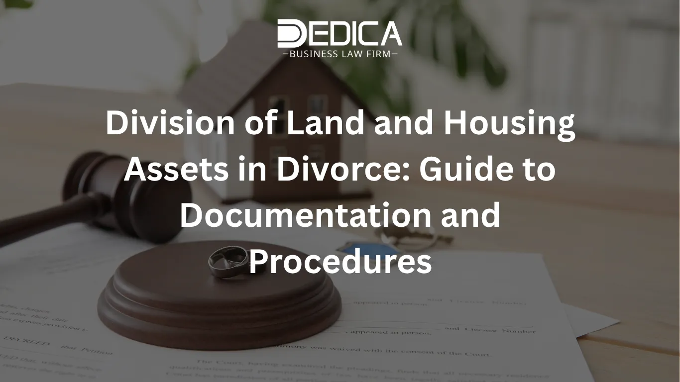 Division of Land and Housing Assets in Divorce: Guide to Documentation and Procedures
