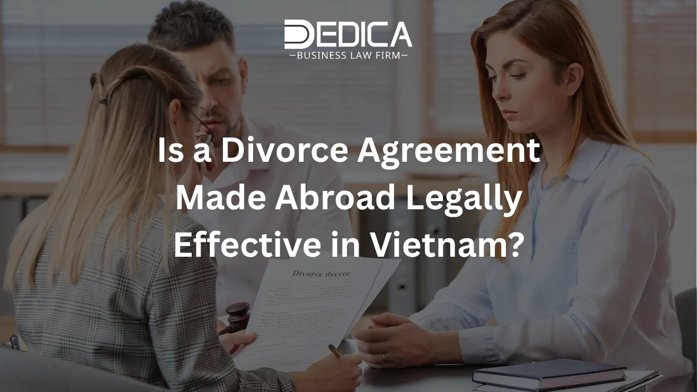 Is a Divorce Agreement Made Abroad Legally Effective in Vietnam?