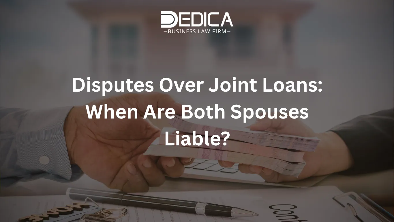 Disputes Over Joint Loans: When Are Both Spouses Liable?