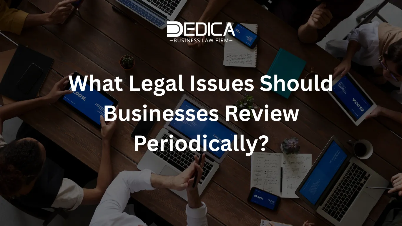 What Legal Issues Should Businesses Review Periodically?