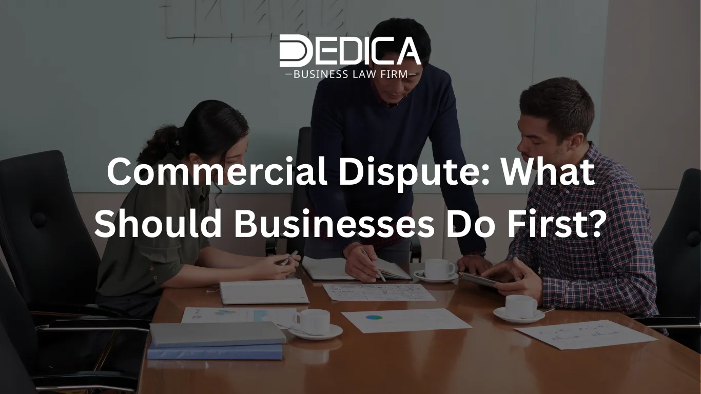 Commercial Dispute: What Should Businesses Do First?