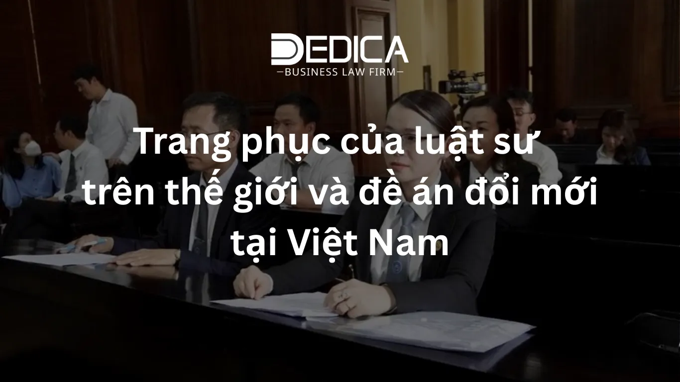 Trang phục của luật sư trên thế giới và đề án đổi mới tại Việt Nam