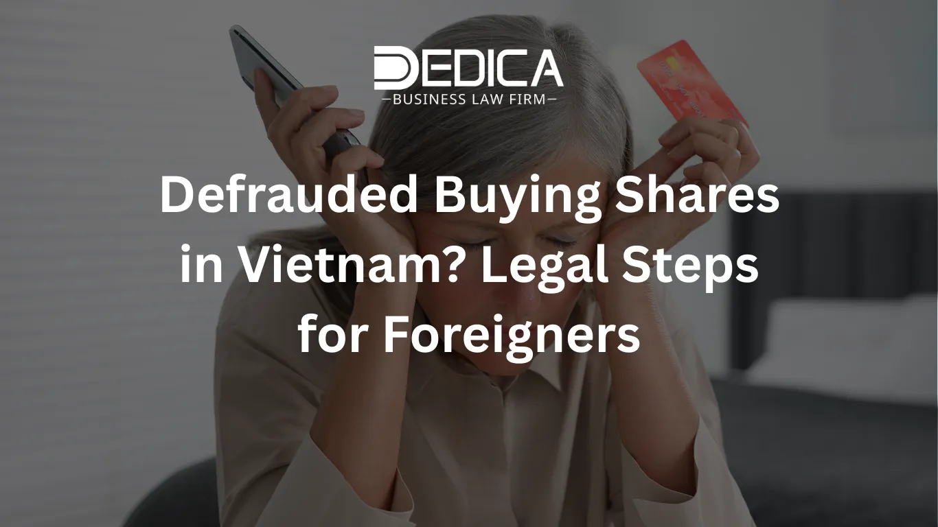 Defrauded Buying Shares in Vietnam? Legal Steps for Foreigners