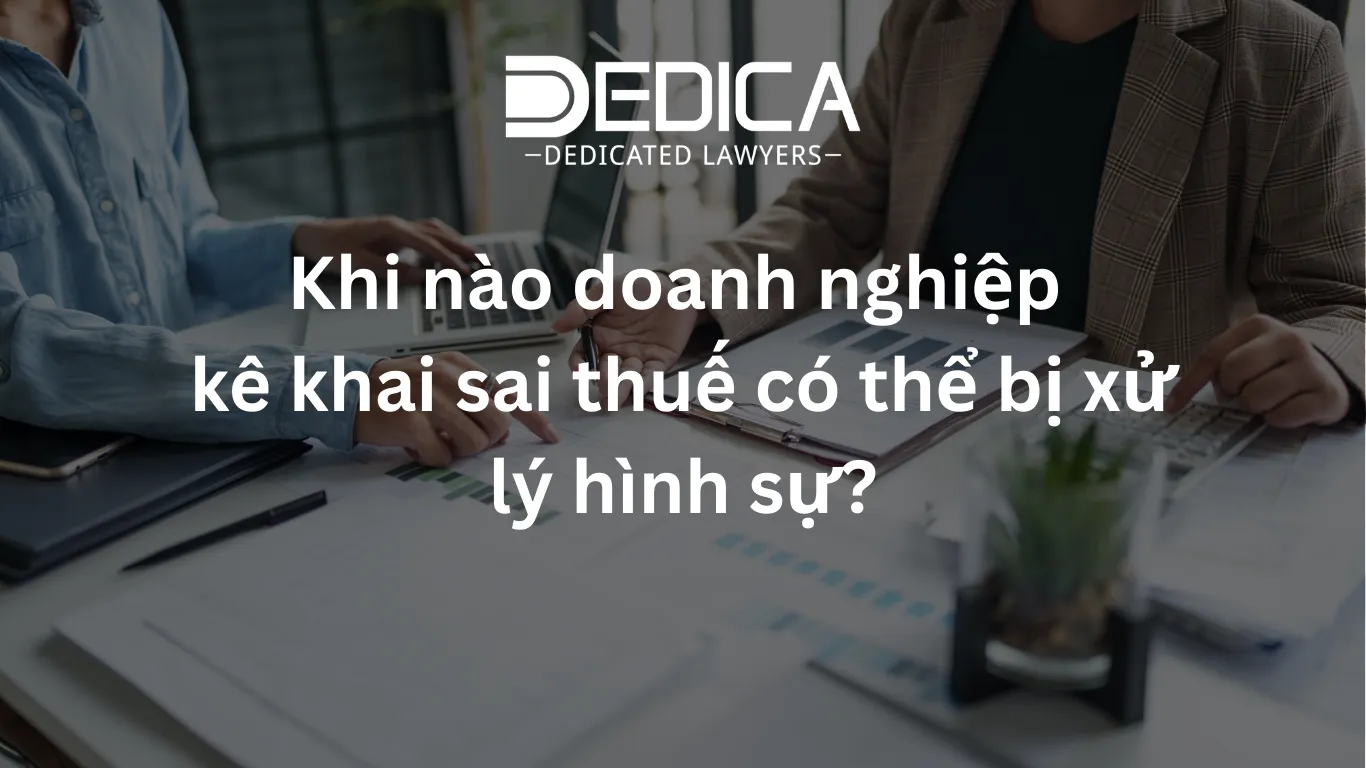 Khi nào doanh nghiệp kê khai sai thuế có thể bị xử lý hình sự?