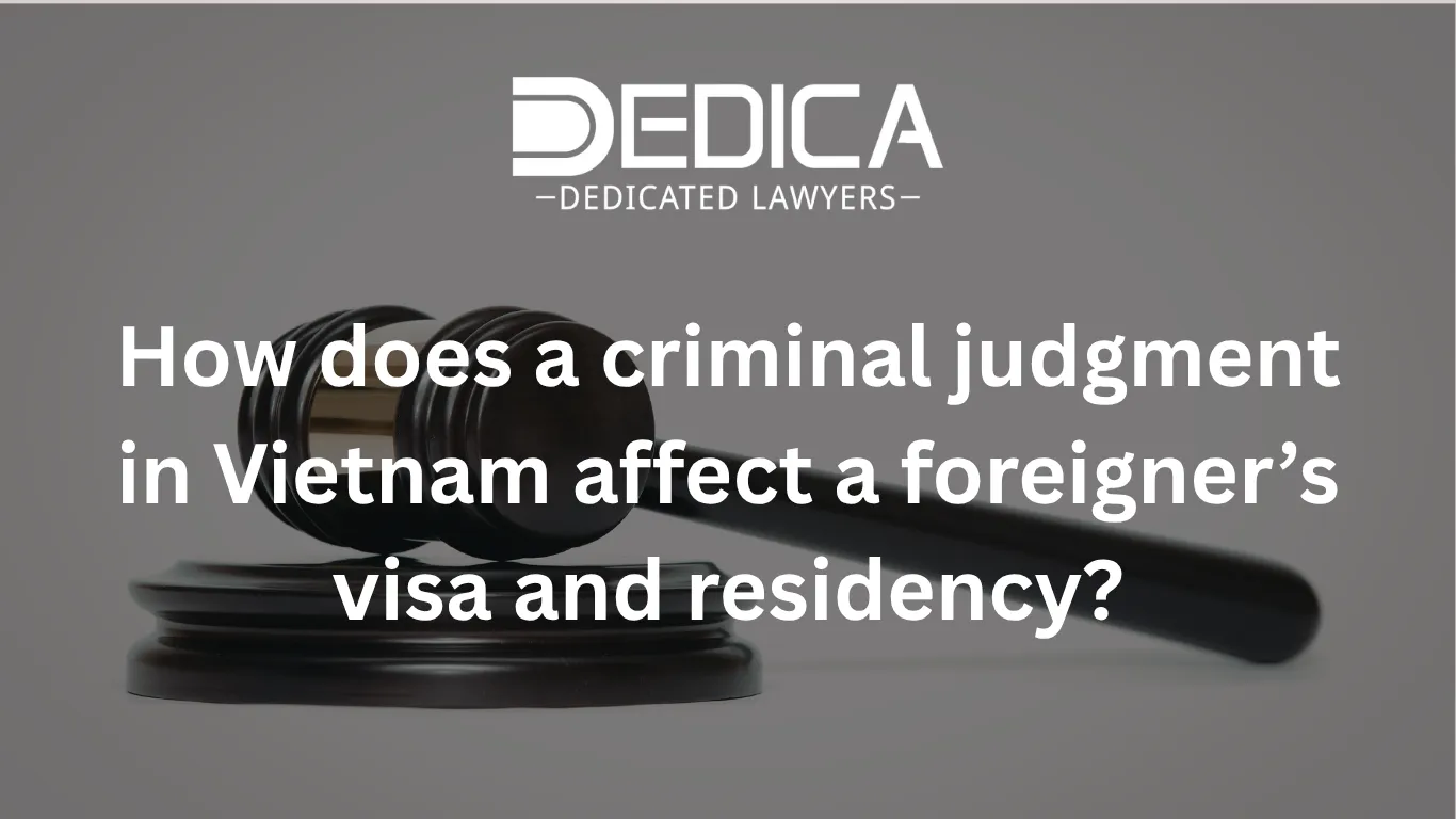 How does a criminal judgment in Vietnam affect a foreigner’s visa and residency?
