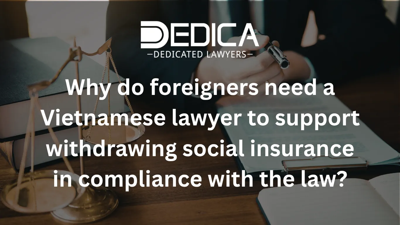 Why do foreigners need a Vietnamese lawyer to support withdrawing social insurance in compliance with the law?