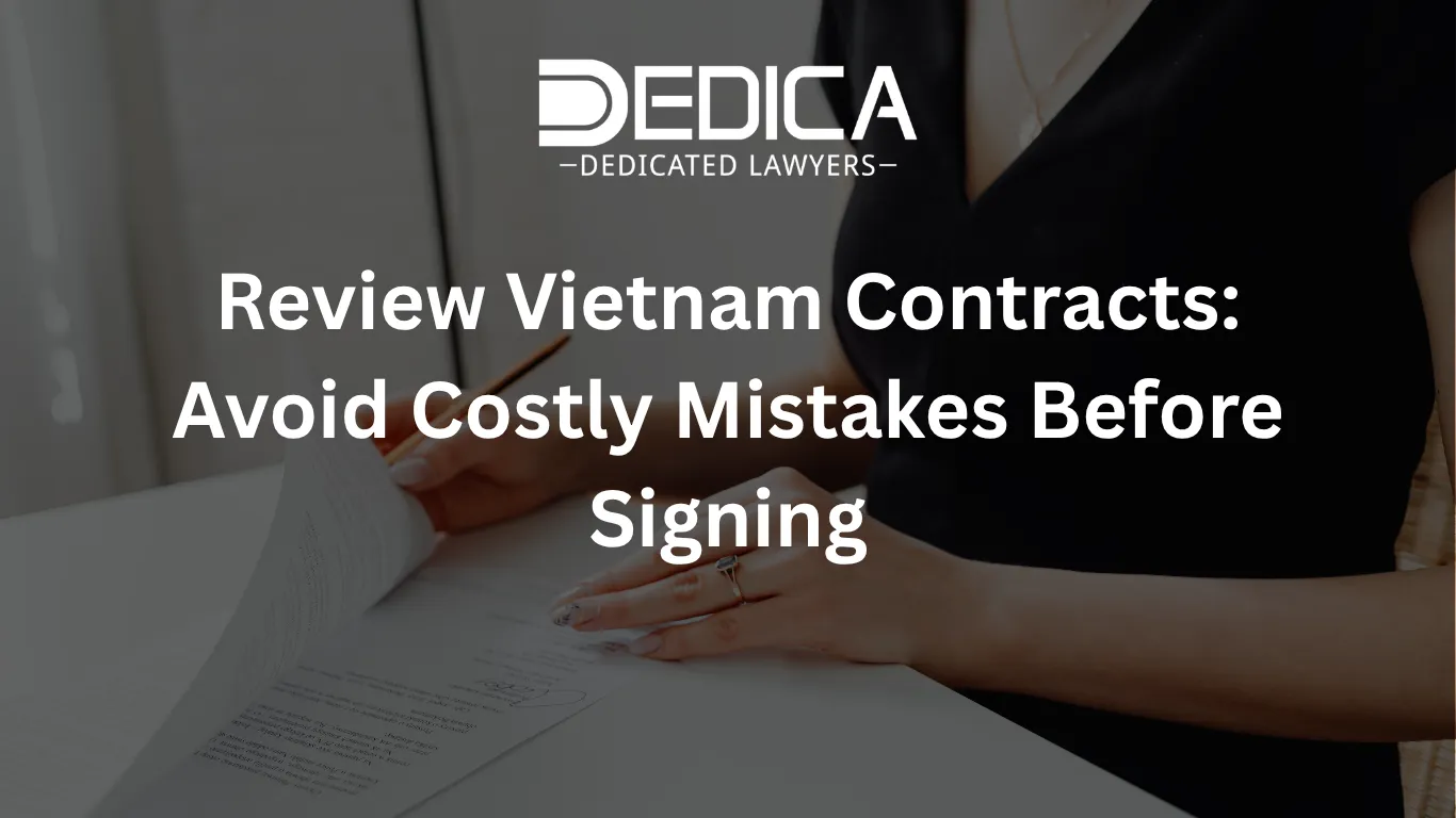 Review Vietnam Contracts: Avoid Costly Mistakes Before Signing