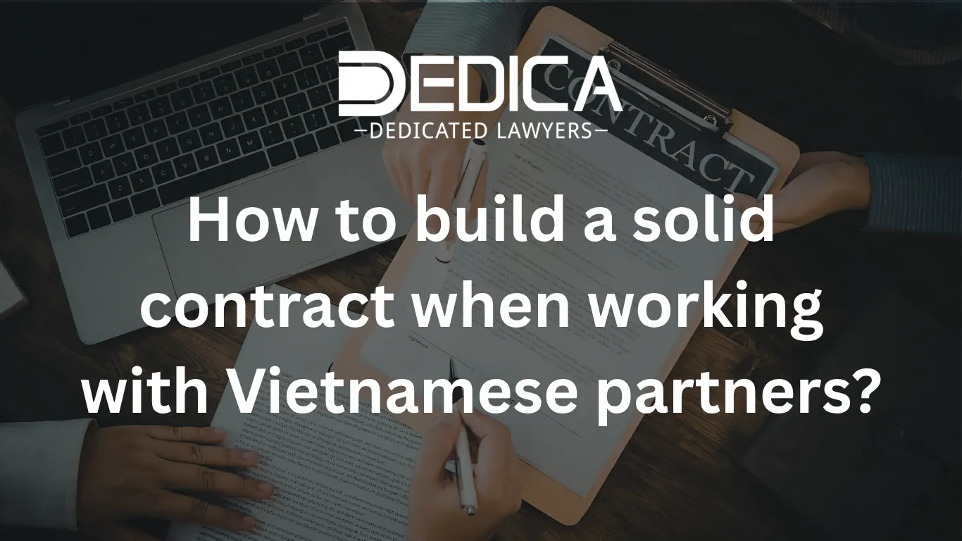 How to build a solid contract when working with Vietnamese partners?