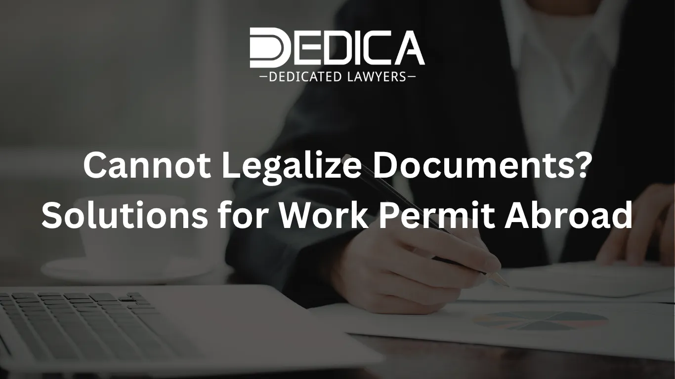 Cannot Legalize Documents? Solutions for Work Permit Abroad