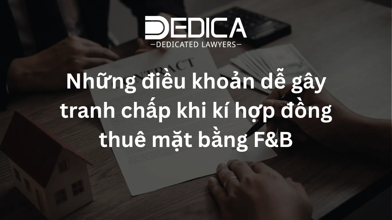 Những điều khoản dễ gây tranh chấp khi kí hợp đồng thuê mặt bằng F&B