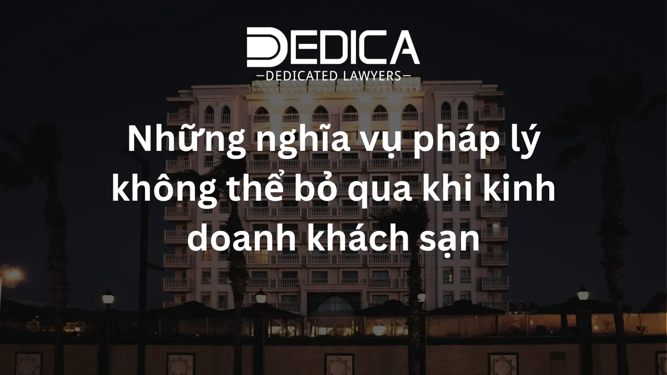 Những nghĩa vụ pháp lý không thể bỏ qua khi kinh doanh khách sạn