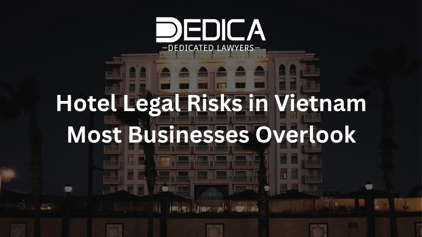Hotel Legal Risks in Vietnam Most Businesses Overlook