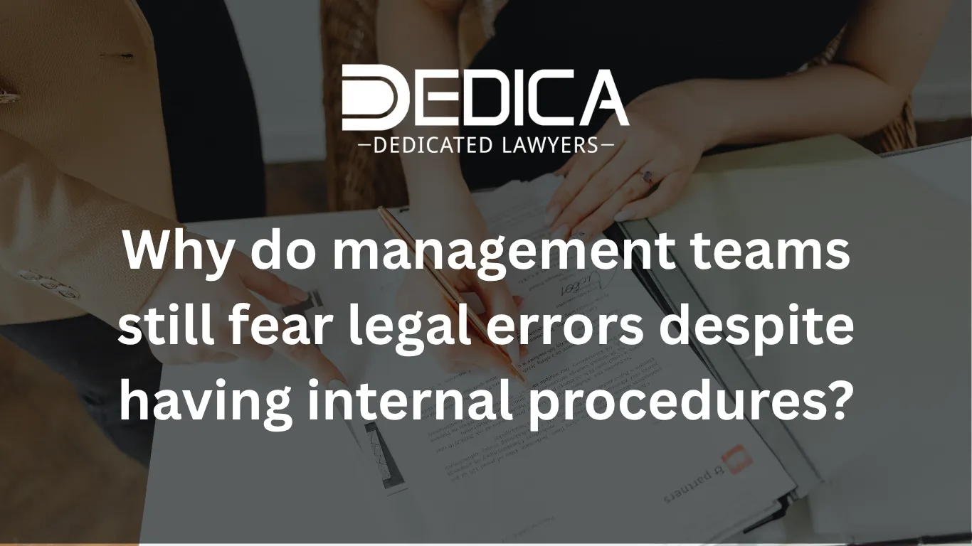 Why do management teams still fear legal errors despite having internal procedures?