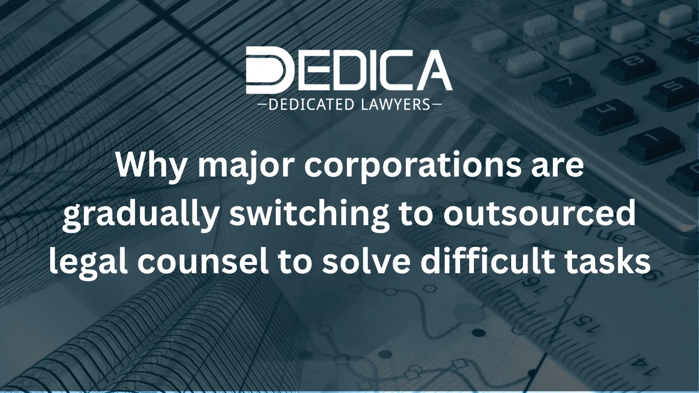 Why major corporations are gradually switching to outsourced legal counsel to solve difficult tasks
