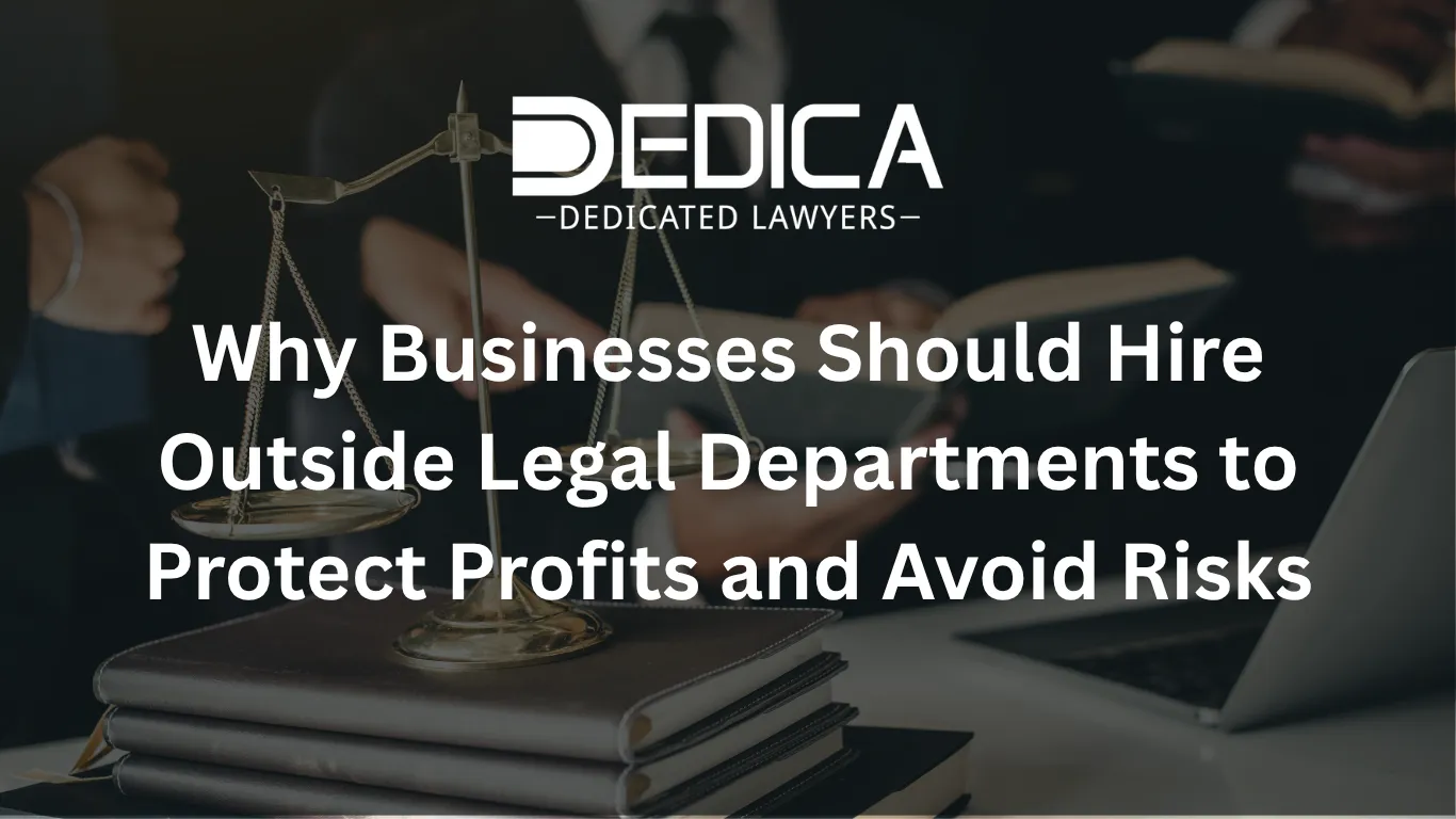 Why Businesses Should Hire Outside Legal Departments to Protect Profits and Avoid Risks