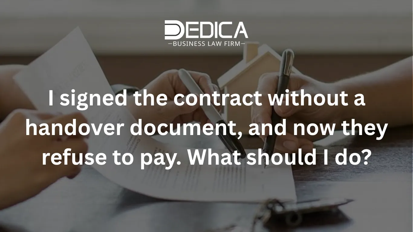 I signed the contract without a handover document, and now they refuse to pay. What should I do?