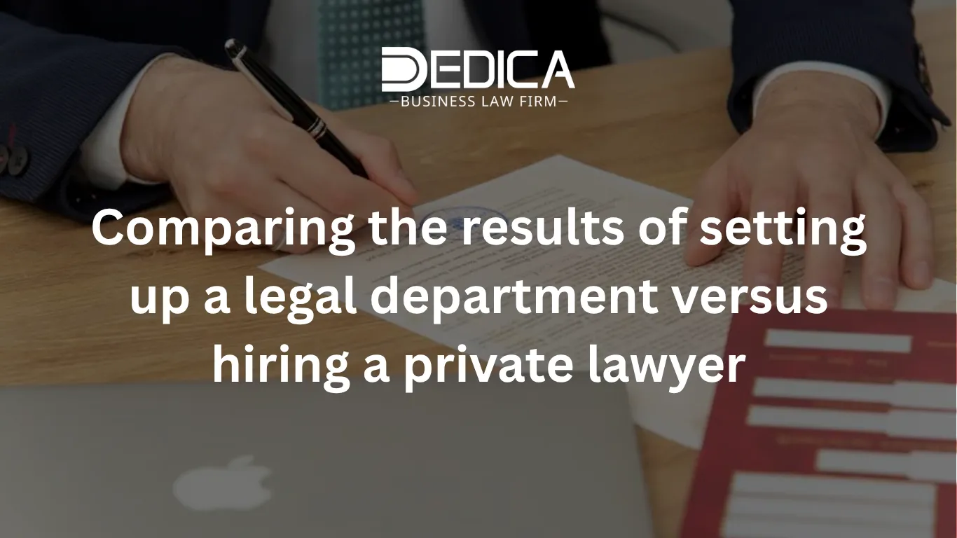 Comparing the results of setting up a legal department versus hiring a private lawyer