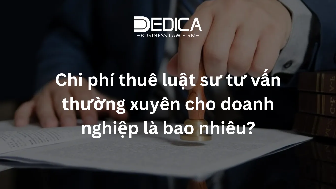 Chi phí thuê luật sư tư vấn thường xuyên cho doanh nghiệp là bao nhiêu?