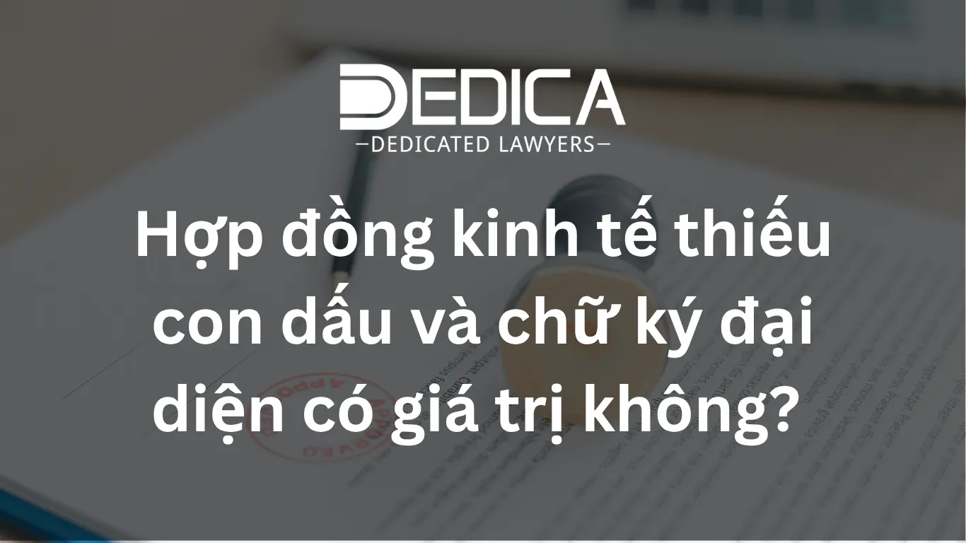 Hợp đồng kinh tế thiếu con dấu và chữ ký đại diện có giá trị không?