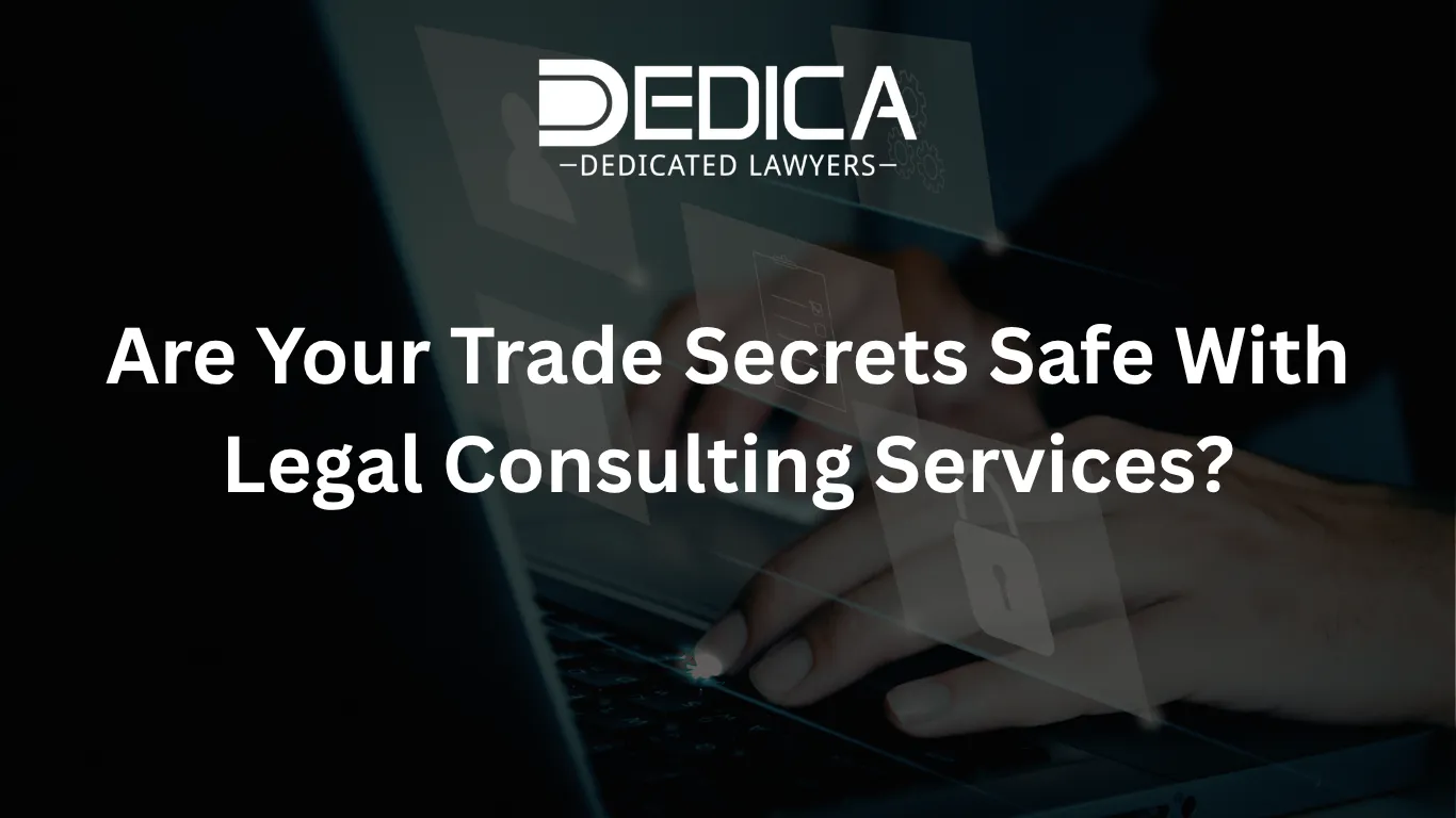 Are Your Trade Secrets Safe With Legal Consulting Services?