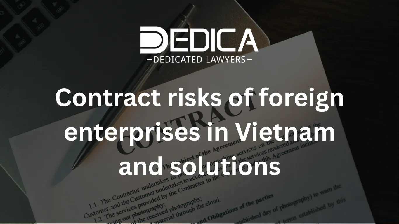 Contract risks of foreign enterprises in Vietnam and solutions