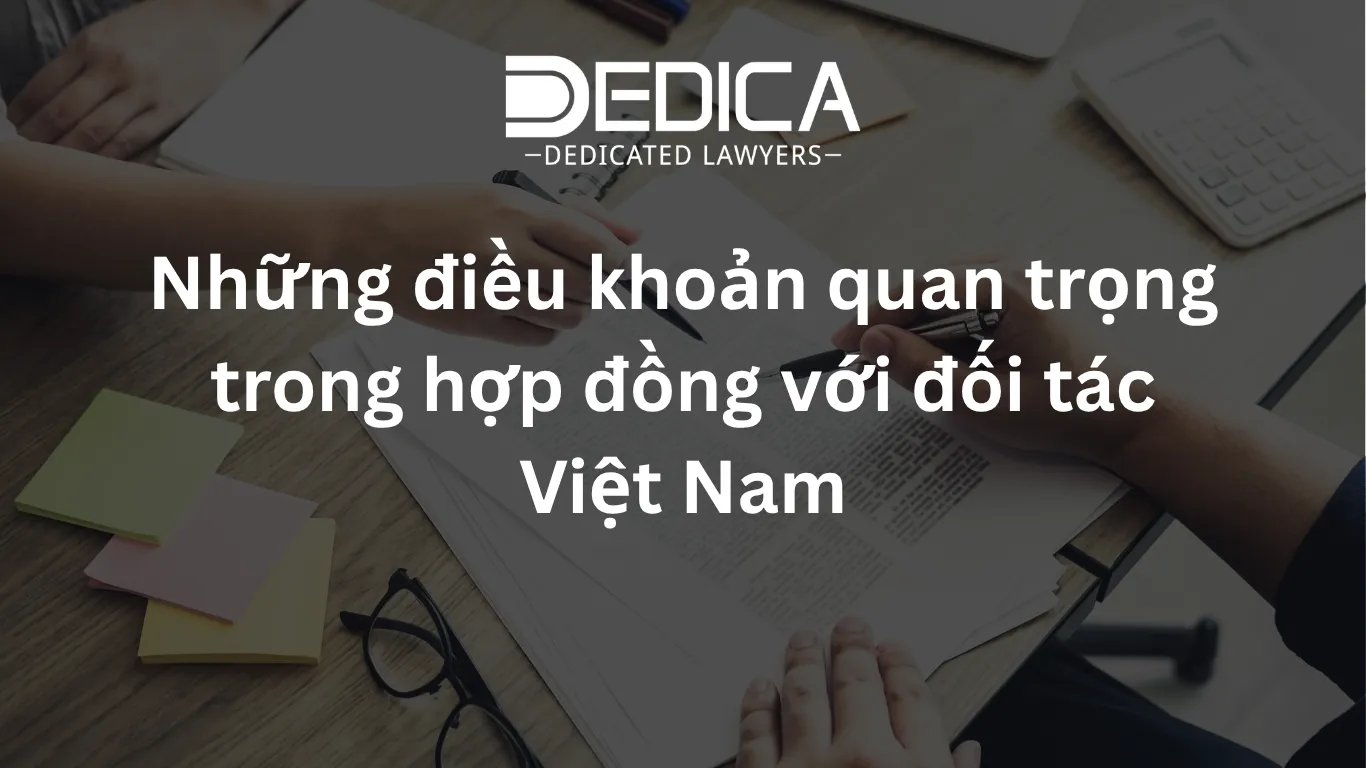 Những điều khoản quan trọng trong hợp đồng với đối tác Việt Nam