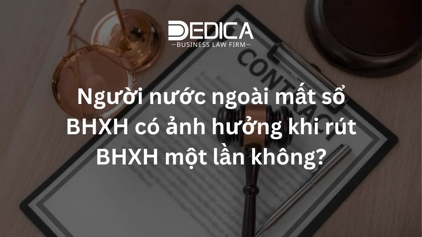 Người nước ngoài mất sổ BHXH có ảnh hưởng khi rút BHXH một lần không?
