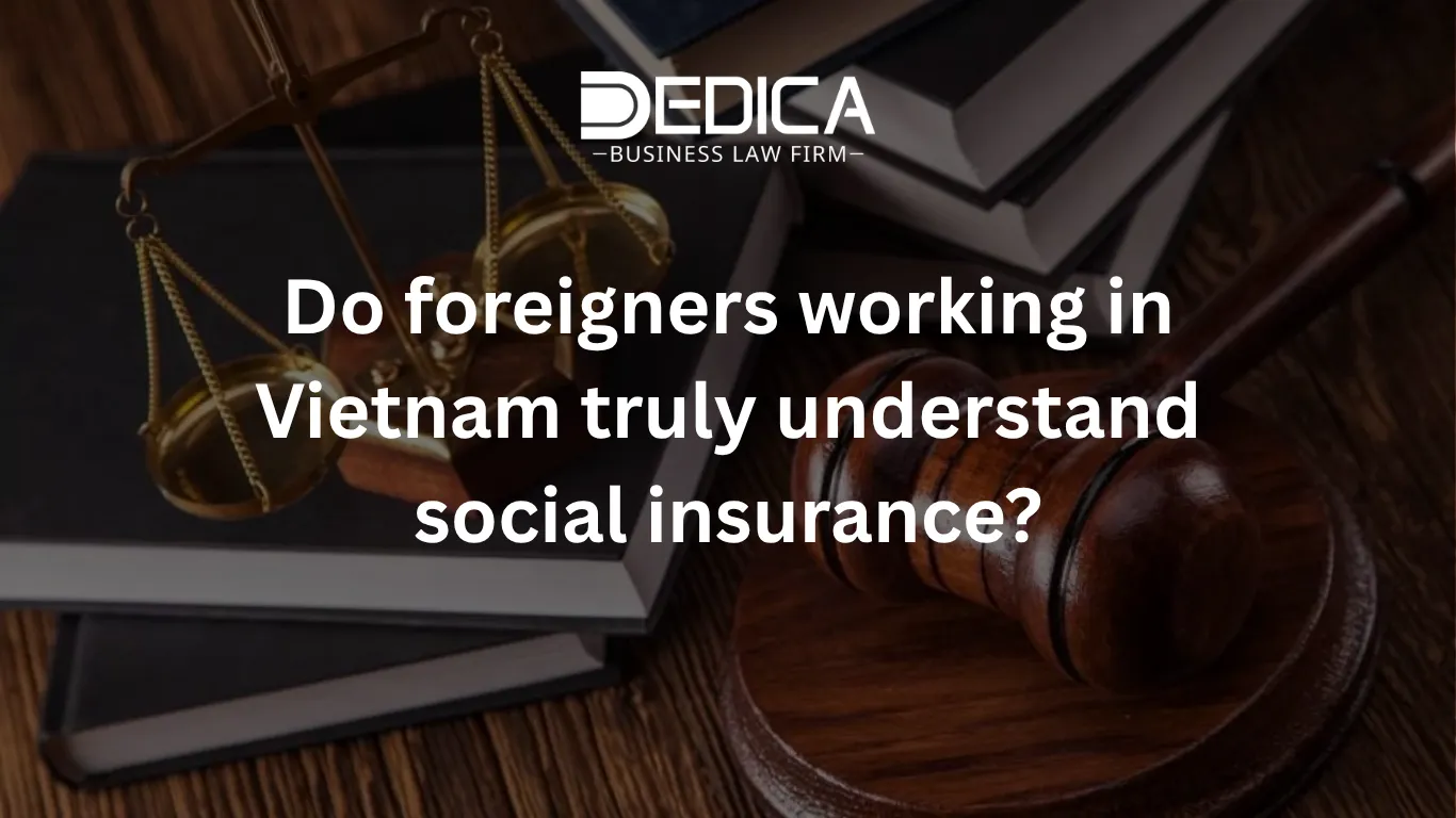 Do foreigners working in Vietnam truly understand social insurance?