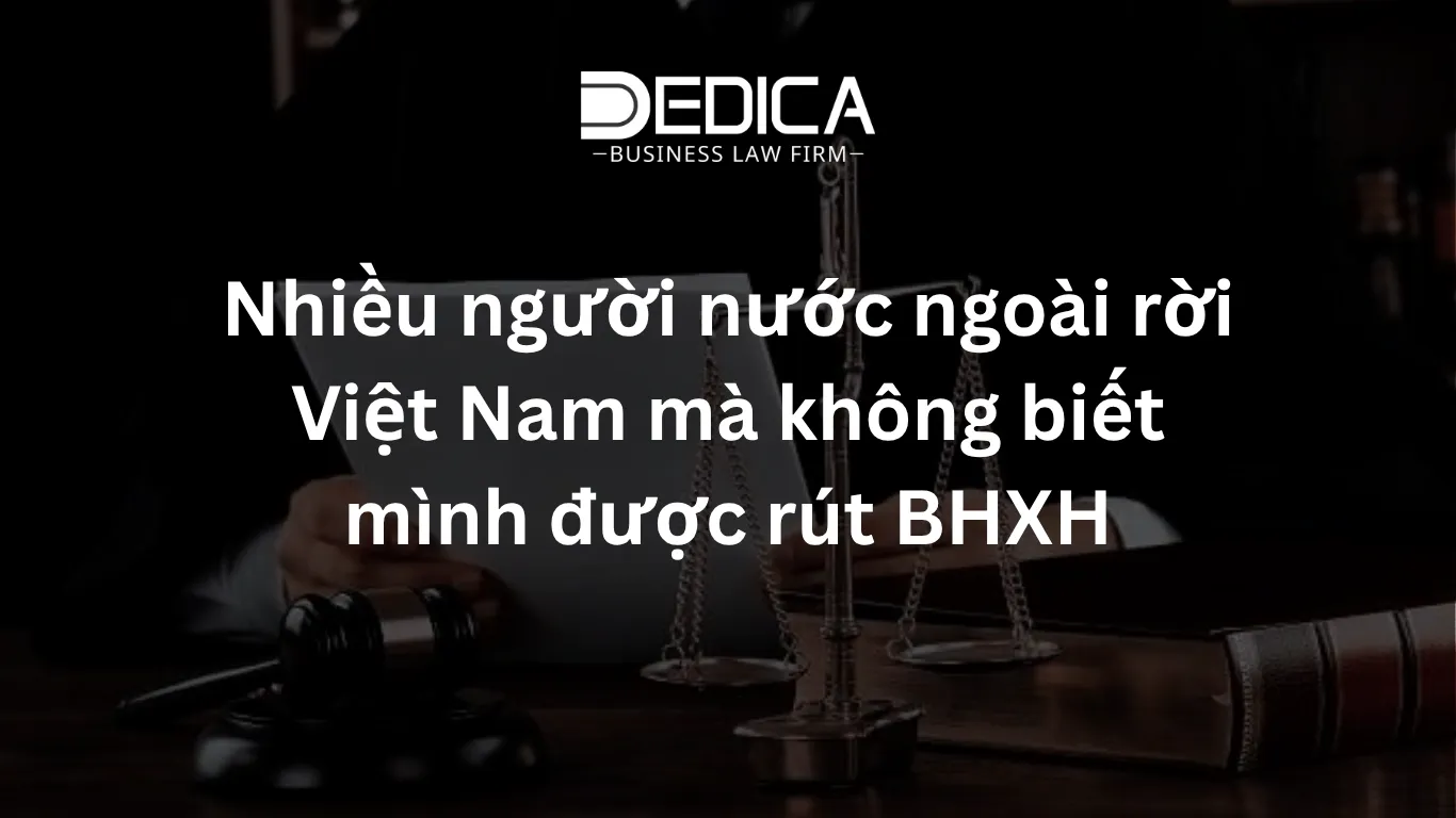 Nhiều người nước ngoài rời Việt Nam mà không biết mình được rút BHXH