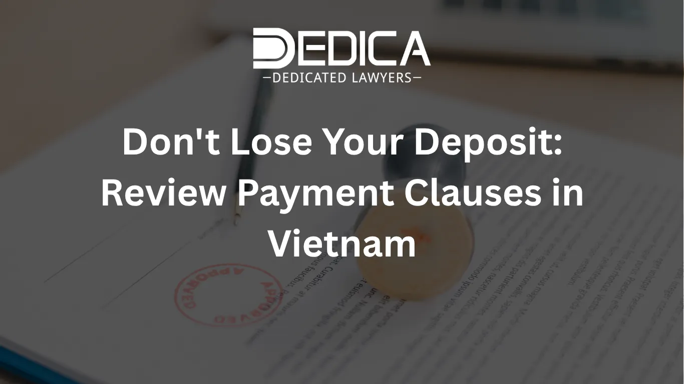 Don't Lose Your Deposit: Review Payment Clauses in Vietnam