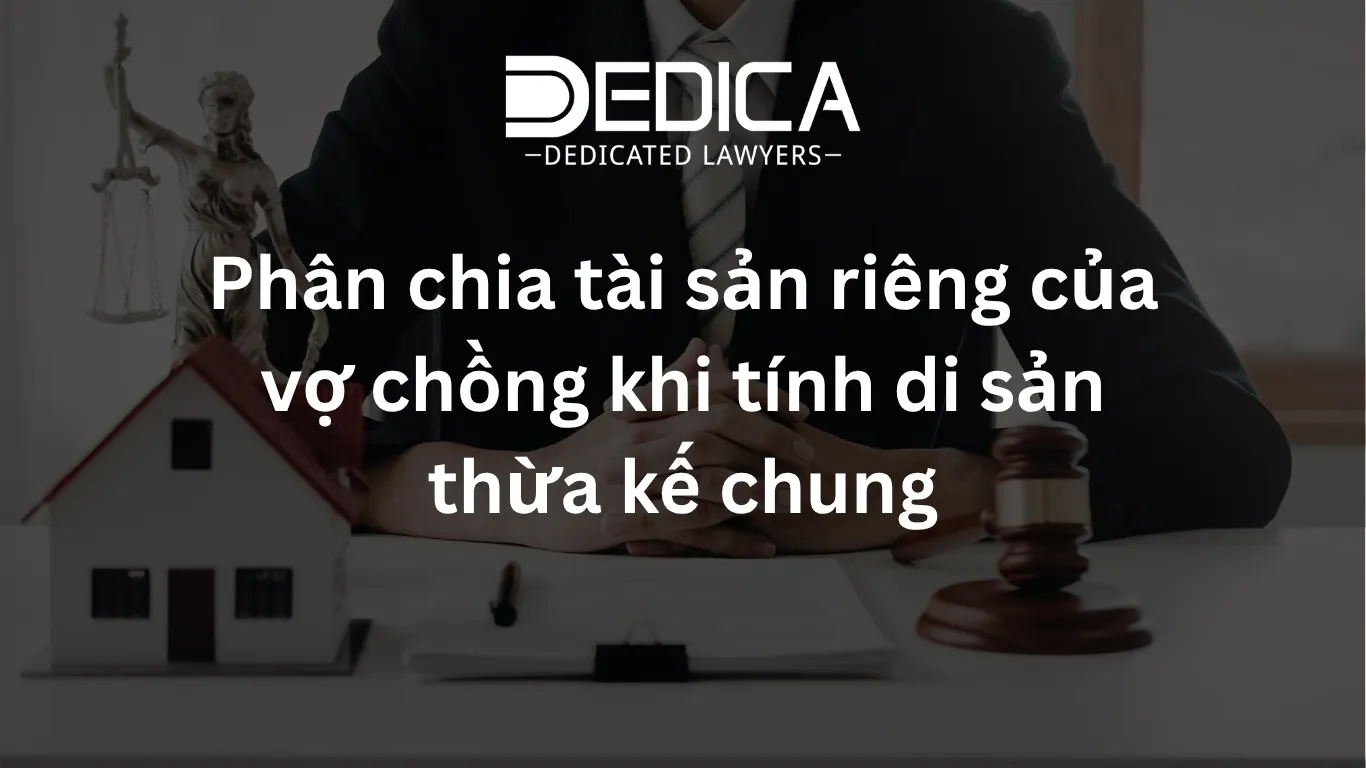 Phân chia tài sản riêng của vợ chồng khi tính di sản thừa kế chung