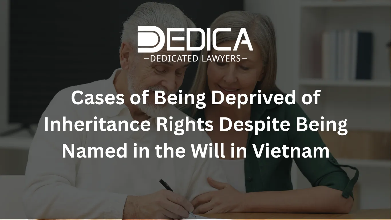 Cases of Being Deprived of Inheritance Rights Despite Being Named in the Will in Vietnam