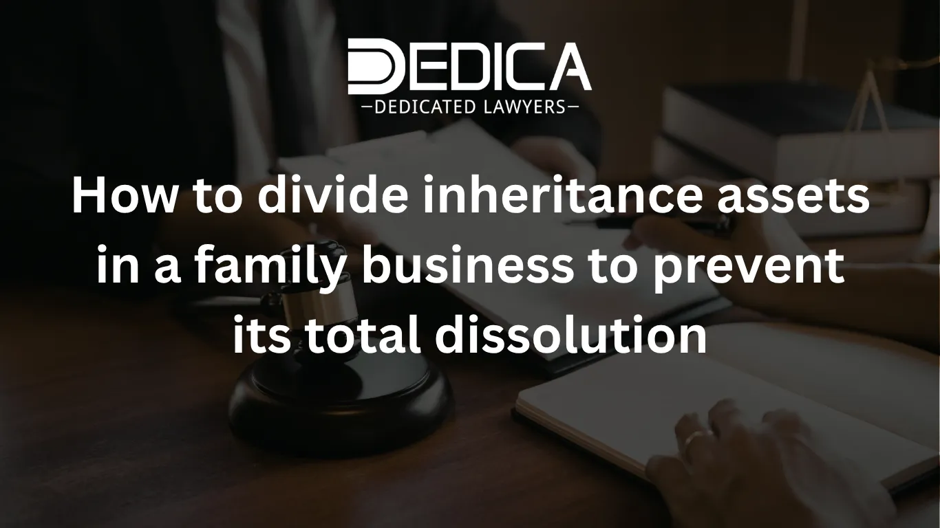 How to divide inheritance assets in a family business to prevent its total dissolution