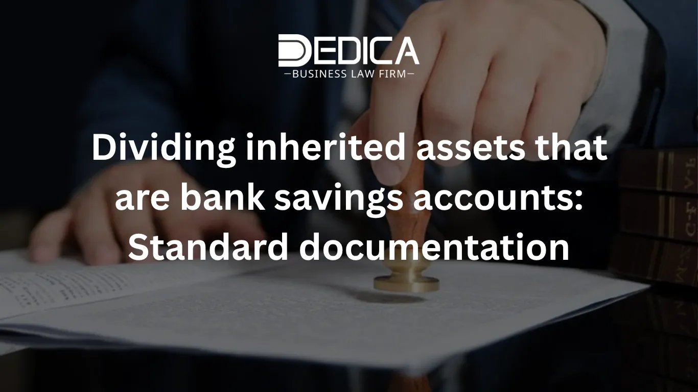 Dividing inherited assets that are bank savings accounts: Standard documentation