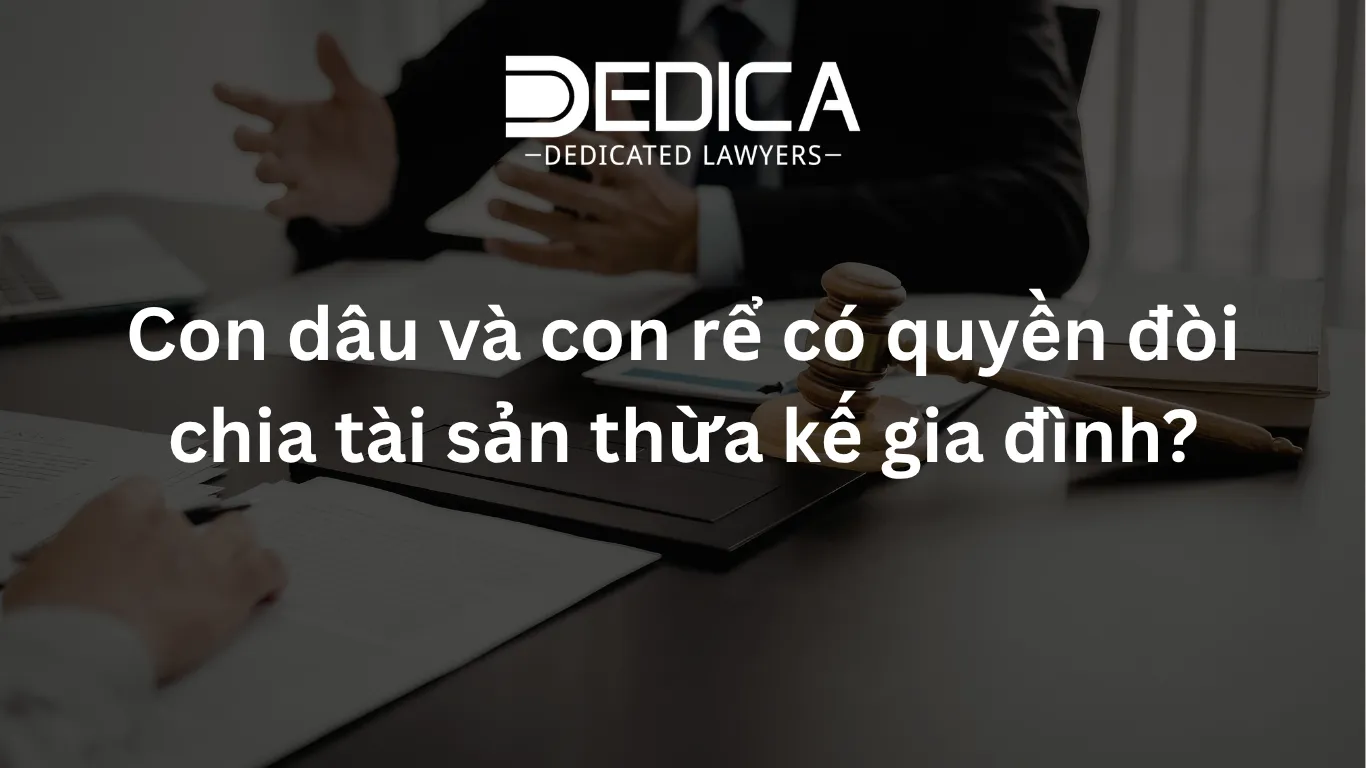 Con dâu và con rể có quyền đòi chia tài sản thừa kế gia đình?