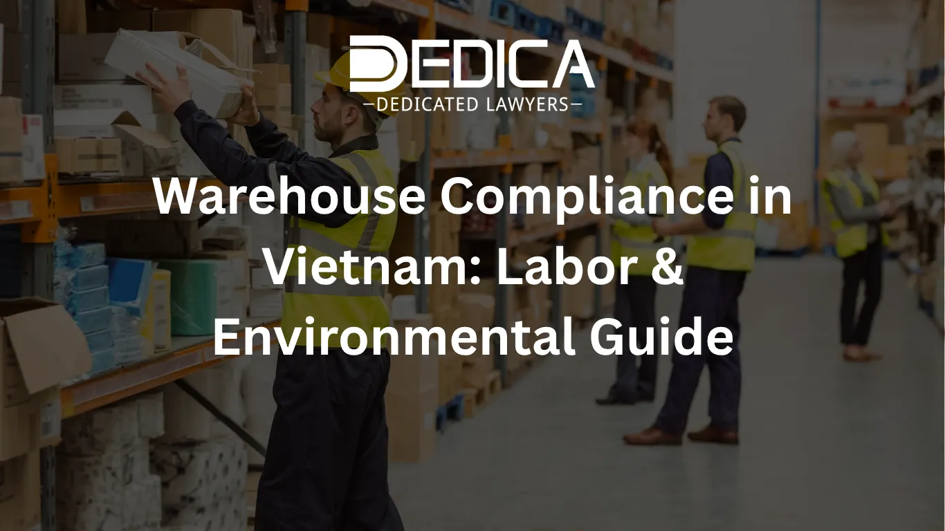 Warehouse Compliance in Vietnam: Labor & Environmental Guide