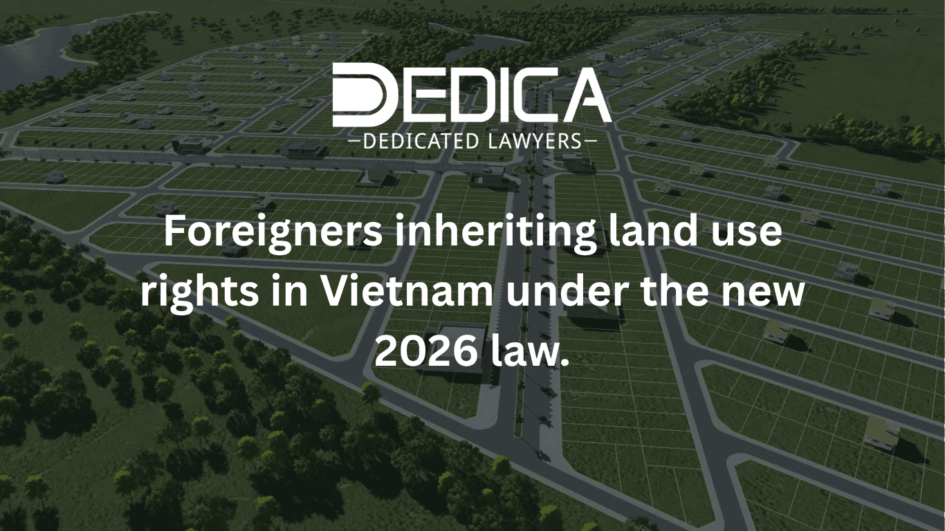 Foreigners Inheriting Land Use Rights in Vietnam Under the New 2026 Law