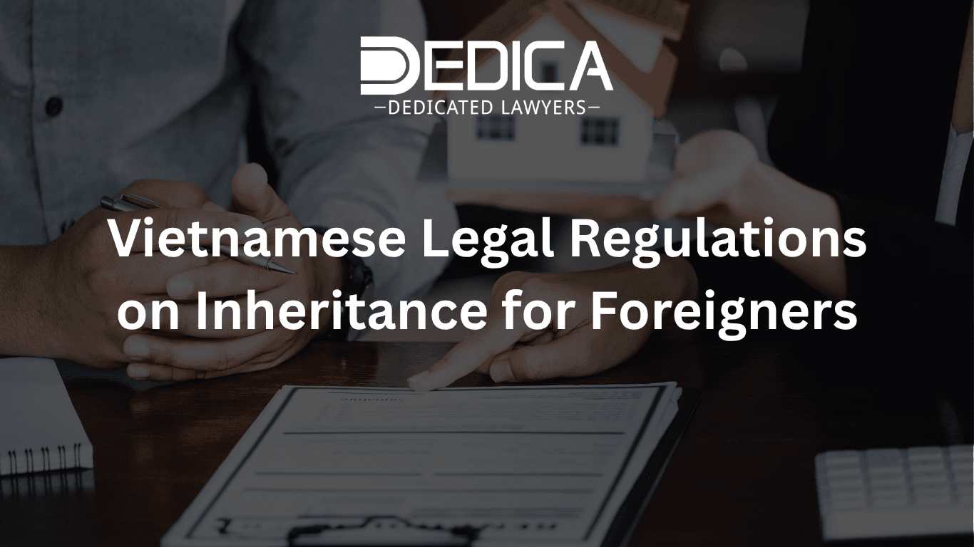 Vietnamese Legal Regulations on Inheritance for Foreigners