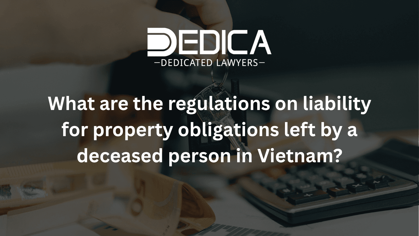 How Are Property Obligations Left by the Deceased Handled in Vietnam in 2026?