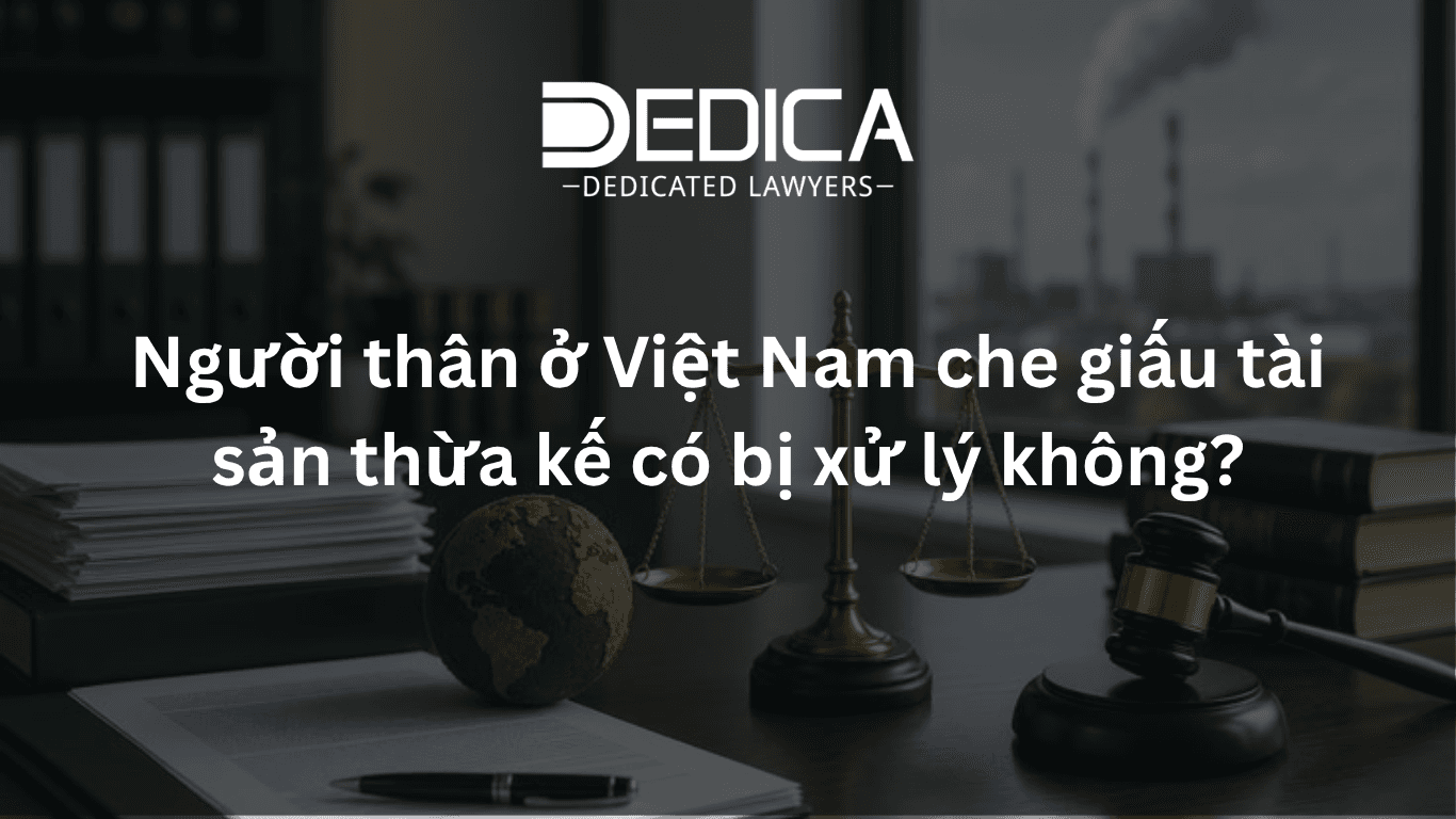 Người thân ở Việt Nam che giấu tài sản thừa kế có bị xử lý không?