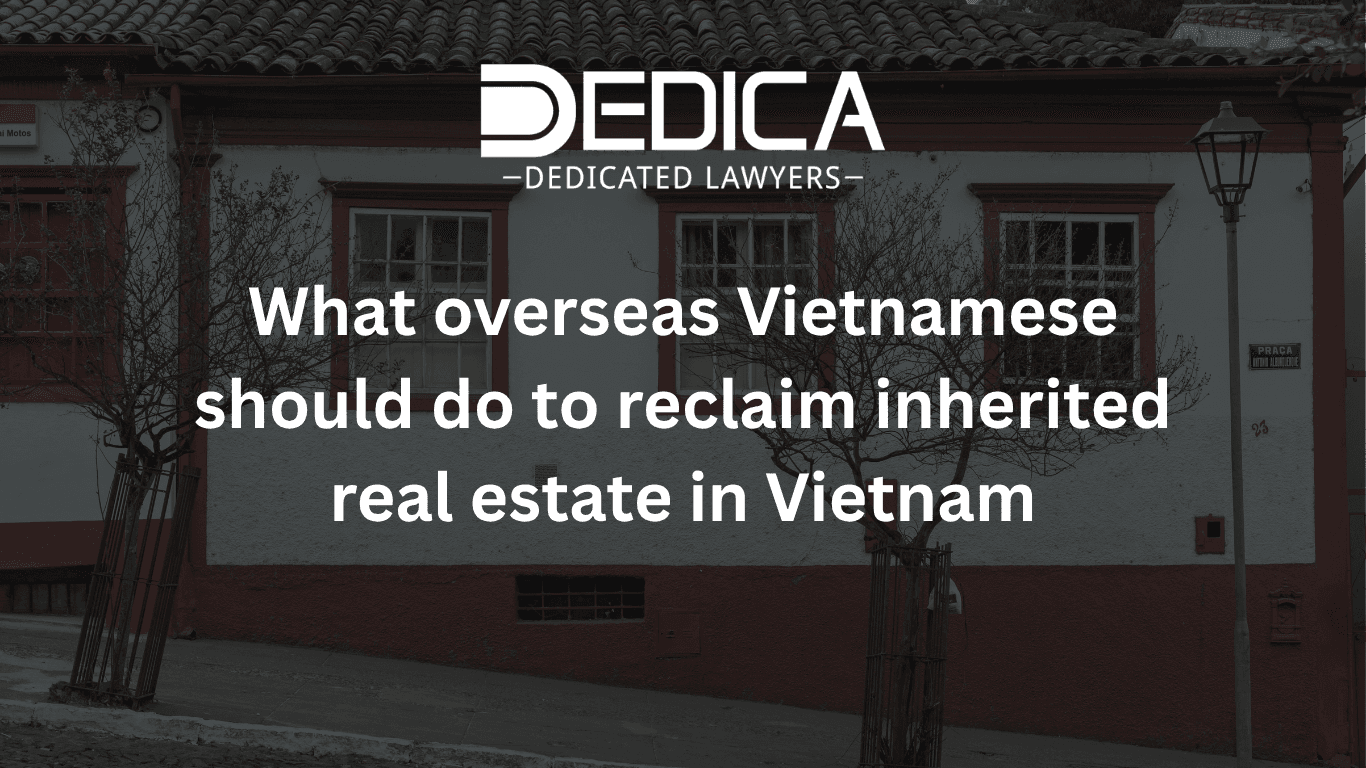 What overseas Vietnamese should do to reclaim inherited real estate in Vietnam
