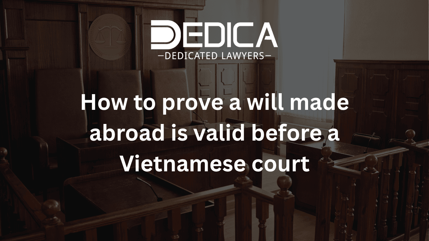 How to prove a will made abroad is valid before a Vietnamese court