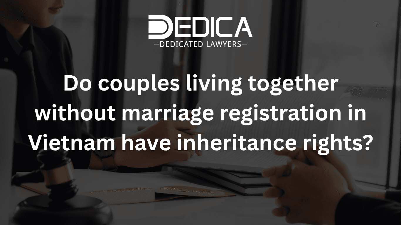 Do couples living together without marriage registration in Vietnam have inheritance rights?