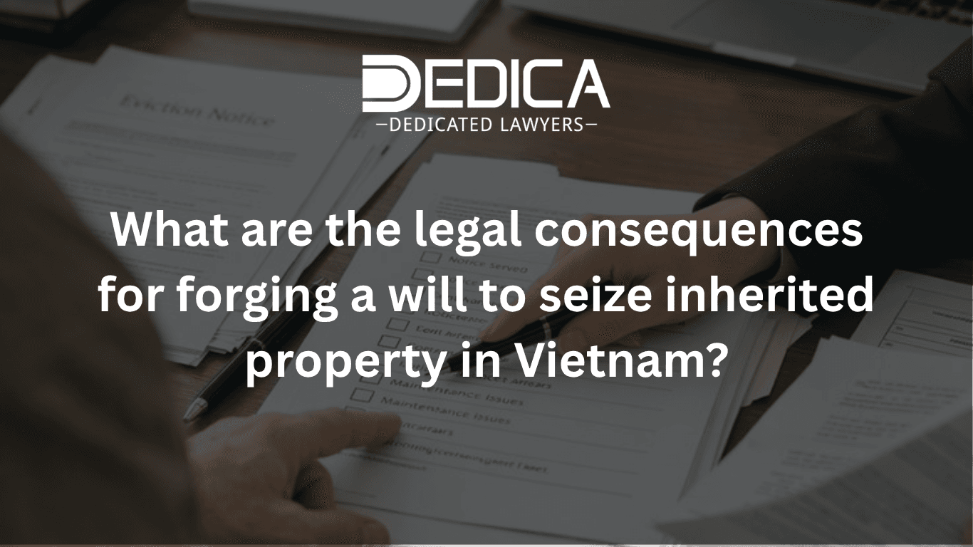 How Is Forging a Will to Seize Inheritance Handled in Vietnam?